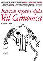 Incisioni rupestri della Val Camonica (Quaderni di Cultura Alpina)