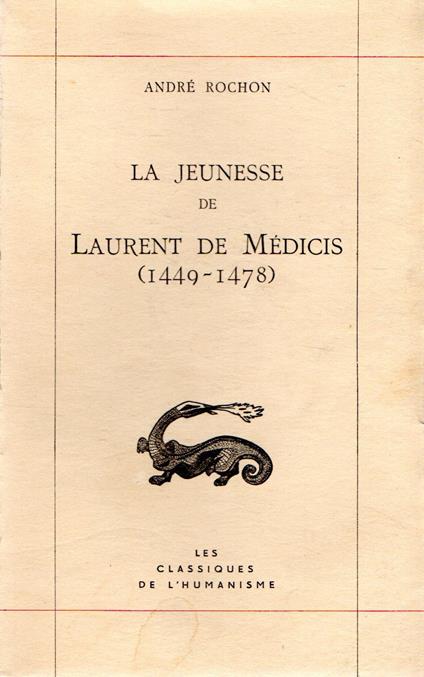 La jeunesse de Laurent de Medicis (1449-1478) - André Rochon - copertina