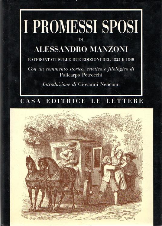 I promessi sposi di Alessandro Manzoni: Raffrontati sulle due edizioni del 1825 e 1840 - Alessandro Manzoni - copertina