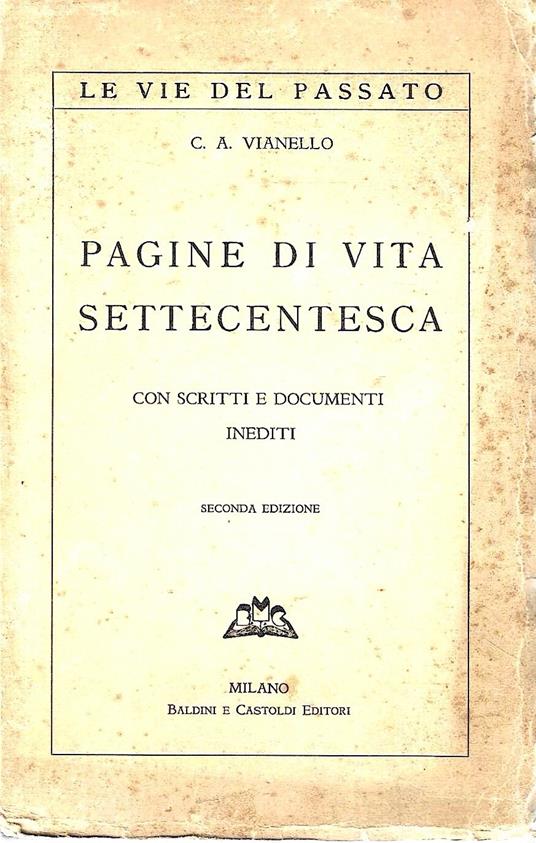 Pagine di vita settecentesca con scritti e documenti inediti - C.A. Vianello - copertina