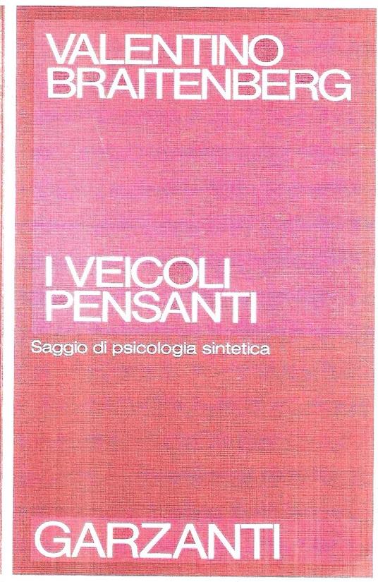 I veicoli pensanti. Saggio di psicologia sintetica - Valentino Braitenberg - copertina