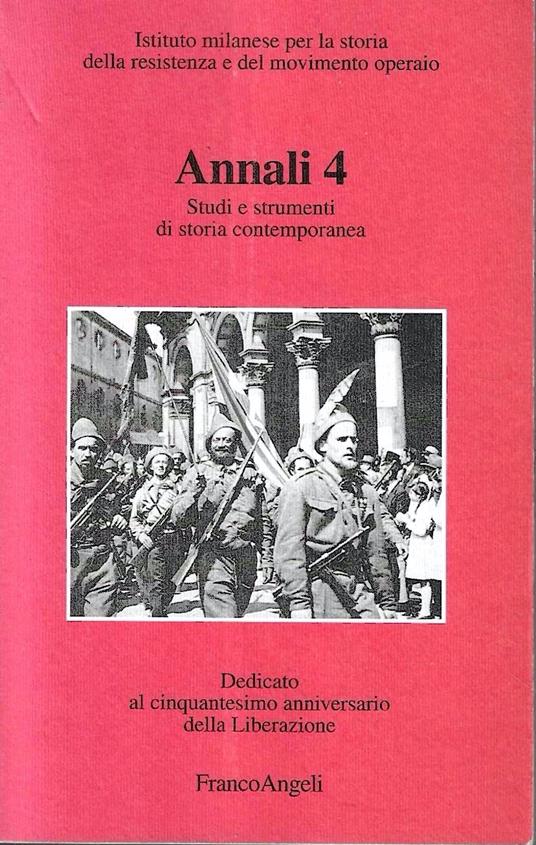 Dedicato al cinquantesimo anniversario della Liberazione (Annali 4 - Studi e strumenti di storia contemporanea) - Grazia Marcialis - copertina