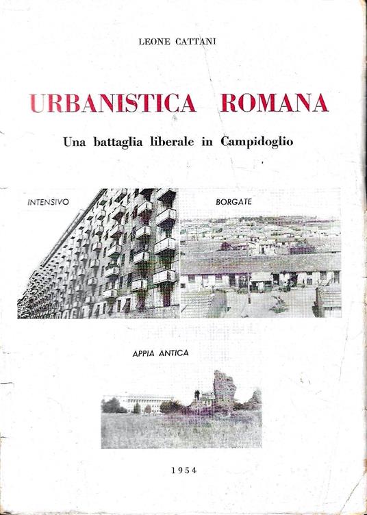 Urbanistica romana. Una battaglia liberale in Campidoglio - Leone Cattani - copertina