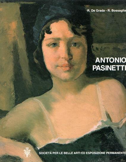 Antonio Pasinetti 1863-1940 - Raffaele De Grada - copertina