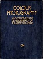 Colour Photography : and other recent developments of the art of the camera