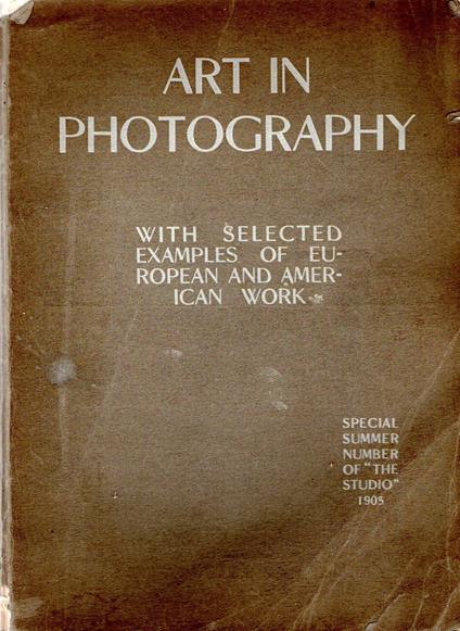 Art in Photography : with selected examples of european and american work - Charles Holme - copertina