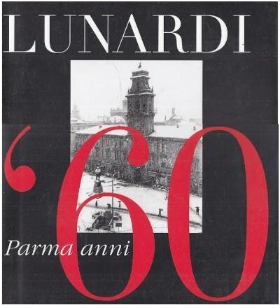 Parma Anni '60 - Giovanni Lunardi - copertina