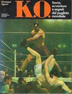 K.O. Storia, avventure e segreti del pugilato mondiale