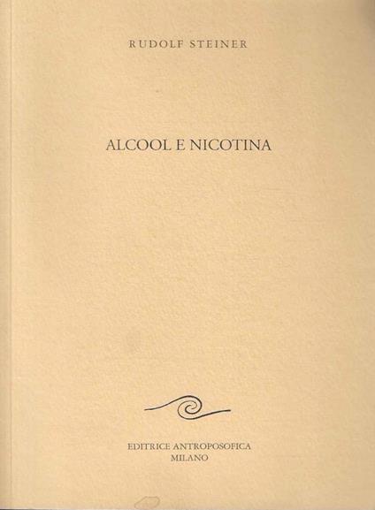 Alcool e nicotina - Rudolf Steiner - copertina