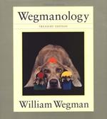 William Wegman's Wegmanology
