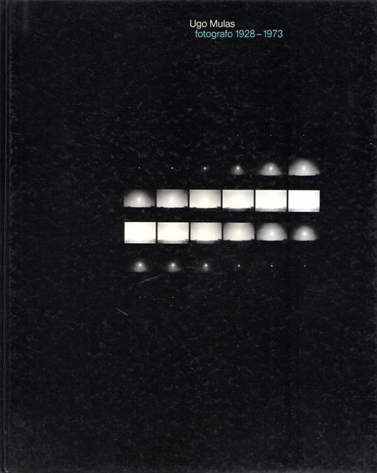 Ugo Mulas : fotografo 1928-1973 - Ugo Mulas - copertina