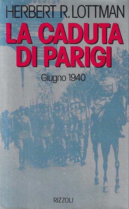 La caduta di Parigi. Giugno 1940 - Herbert R. Lottman - copertina