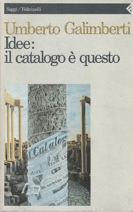 Idee: il catalogo è questo - Umberto Galimberti - copertina
