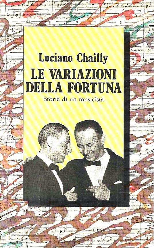 Le variazioni della fortuna : storie di un musicista - Luciano Chailly - copertina