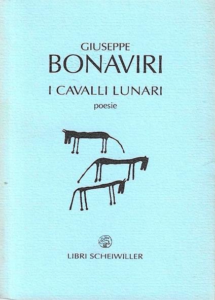 Autografato !!! Prima Edizione ! I cavalli lunari - Giuseppe Bonaviri - copertina
