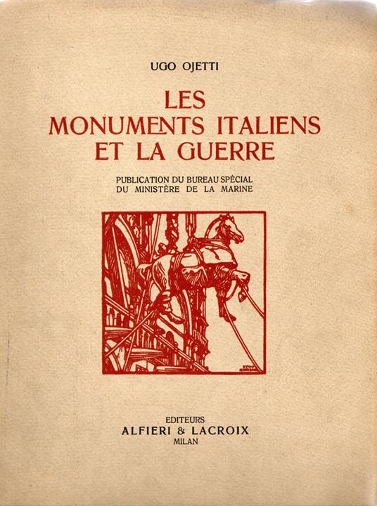 Les monuments italiens et la guerre : Publication du boreau special du ministere de la marine - Ugo Ojetti - copertina