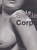 Le Siecle Du Corps. 100 Photographies 1900-2000