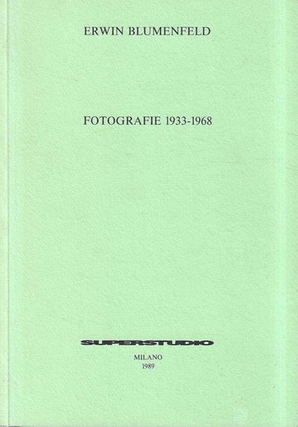 Erwin Blumenfeld. Fotografie - Erwin Blumenfeld. Collages e fotografie 1916/1930 - Daniela Palazzoli - copertina