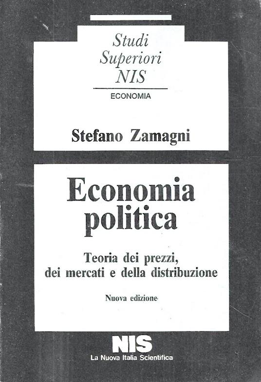 Economia politica. Teoria dei prezzi, dei mercati e della distribuzione - Stefano Zamagni - copertina