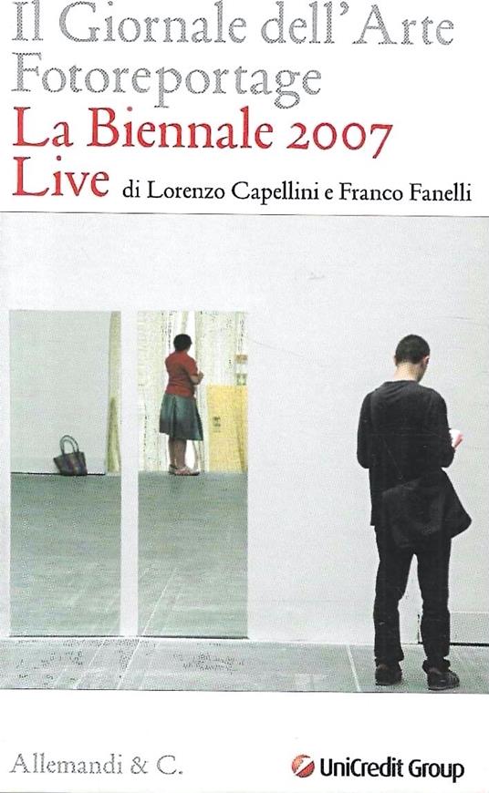La Biennale 2007 Live ( Il Giornale dell'Arte Fotoreportage) - copertina