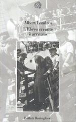 L' ebreo errante è arrivato
