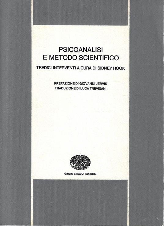 Psicoanalisi e metodo scientifico. Tredici interventi a cura di Sidney Hook - Sidney Hook - copertina