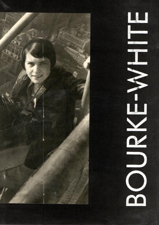 BOURKE-WHITE 100 Fotografie da Life: Una Retrospettiva - copertina