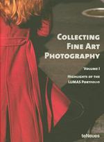 Collecting fine art photography. Highlights of the Lumas portfolio.(Vol. 1)