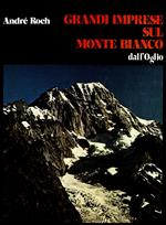 Grandi imprese sul Monte Bianco