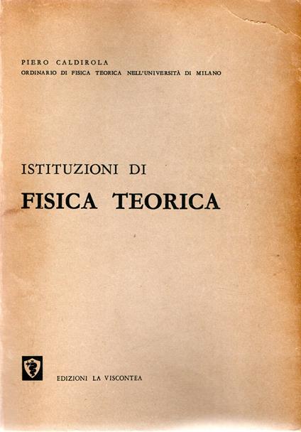 Istituzioni di Fisica Teorica - Piero Caldirola - copertina