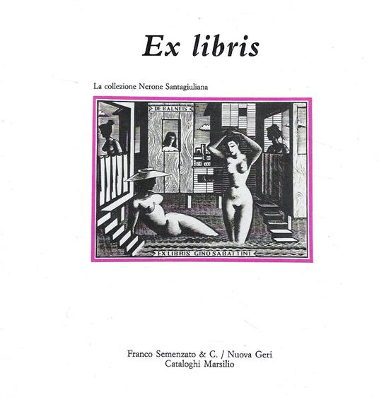 Ex Libris. La collezione Nerone Santagiuliana - copertina