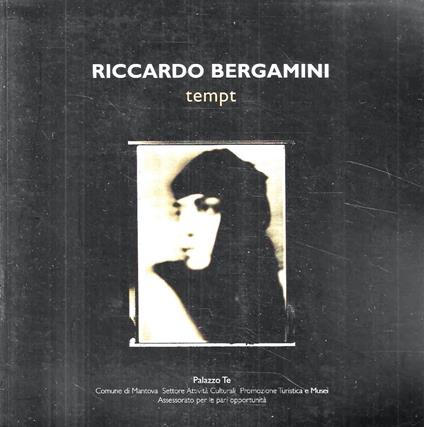 Riccardo Bergamini: tempt (Catalogo della Mostra - Mantova, 2003) - copertina