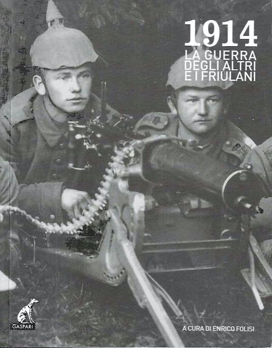 1914 la guerra degli altri e i friulani (con CD-Rom) - copertina