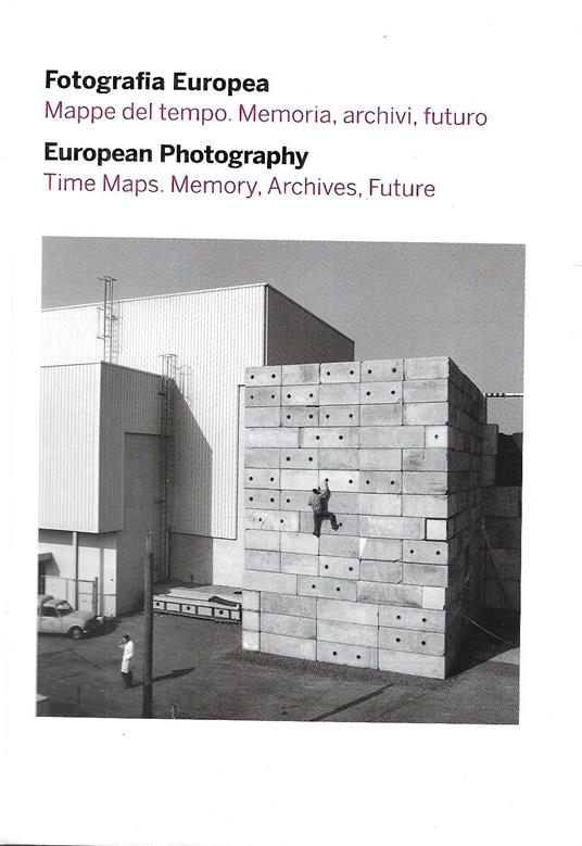 Fotografia Europea. Mappe del tempo. Memoria, archivi, futuro (Catalogo della Mostra - Reggio Emilia, 2016) - copertina