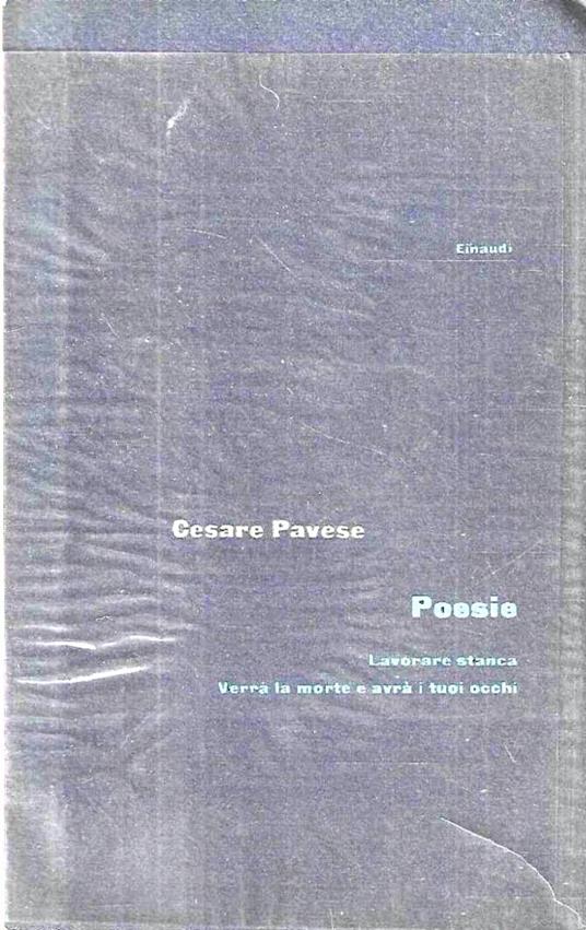 Poesie: Lavorare stanca - Verrà la morte e avrà i tuoi occhi - Cesare Pavese - copertina