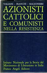 Azionisti cattolici e comunisti nella resistenza
