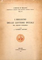 I registri delle lettere ducali del periodo sforzesco (vol.II)