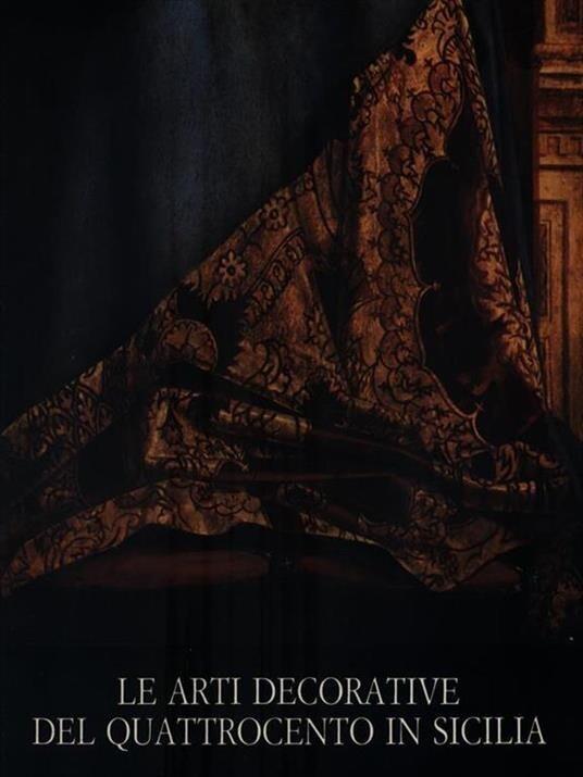 Antonello da Messina: Le arti decorative del Quattrocento in Sicilia, La cultura in Sicilia nel quattrocento Cofanetto 2 volumi - copertina