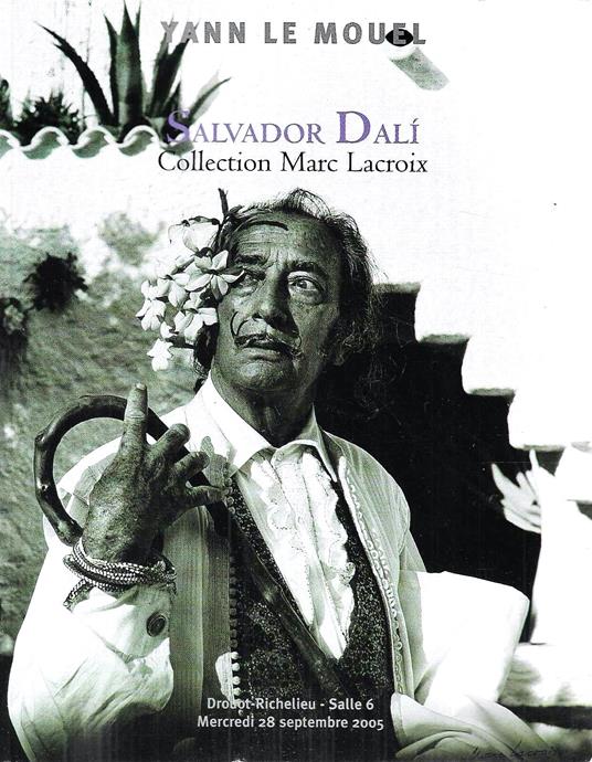 Salvador Dalì. Collection Marc Lacroix et à divers Salvador Dalì et ses photographes (Vente aux enchères publiques - Paris, 2005) - copertina