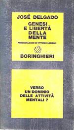 Genesi e libertà della mente. Verso un dominio delle attività mentali ?