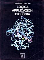 Logica e applicazioni della biologia. Per i Licei e gli Ist. Magistrali