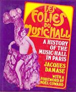 Les Folies du Music-Hall. A history of the Music-Hall in Paris from 1914 to the present day