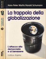 La trappola della globalizzazione. L'attacco alla democrazia e al benessere