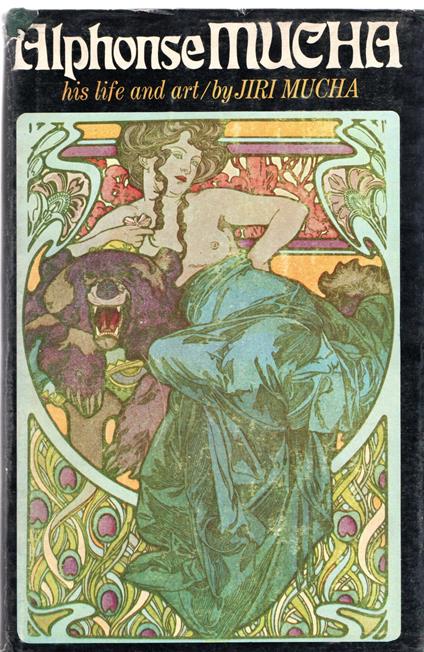 Alphonse Mucha: His Life and Art - copertina