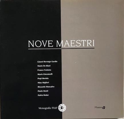 Nove maestri. G. Berengo Gardin - M. De Biasi - F. Fontana - M. Giacomelli - P. Merisio - N. Migliori - R. Moncalvo - P. Monti - F. Roiter - copertina
