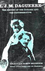 L.J.M.Daguerre: History of the Diorama and the Daguerrotype