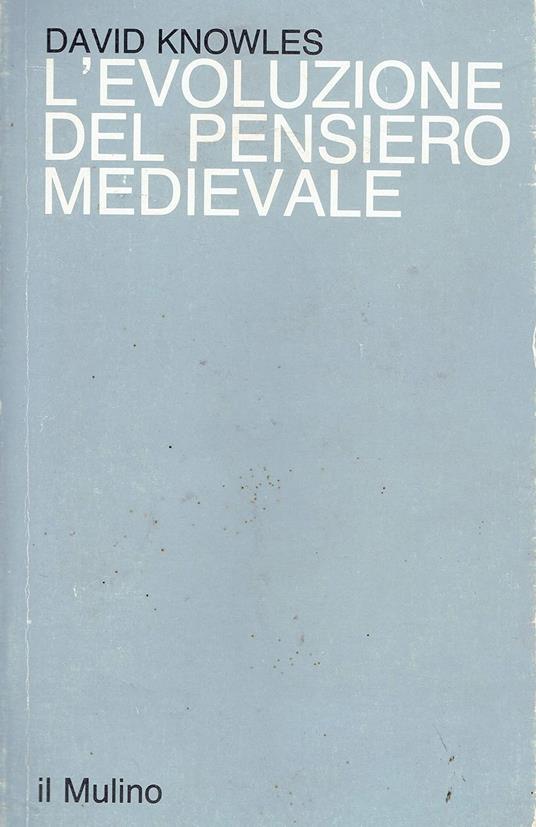 L' evoluzione del pensiero medievale - David Knowles - copertina