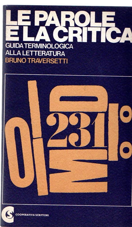 LE PAROLE E LA CRITICA, guida terminologica alla letteratura - Bruno Traversetti - copertina