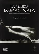 La musica immaginata. Grandi interpreti all'Accademia di Santa Cecilia. Ediz. illustrata