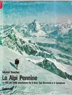 Le Alpi Pennine. Le 100 più belle ascensioni fra il Gran San Bernardo e il Sempione